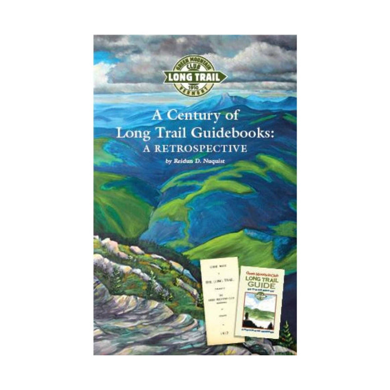 Green Mountain Club A Century of Long Trail Guidebooks: A Retrospective