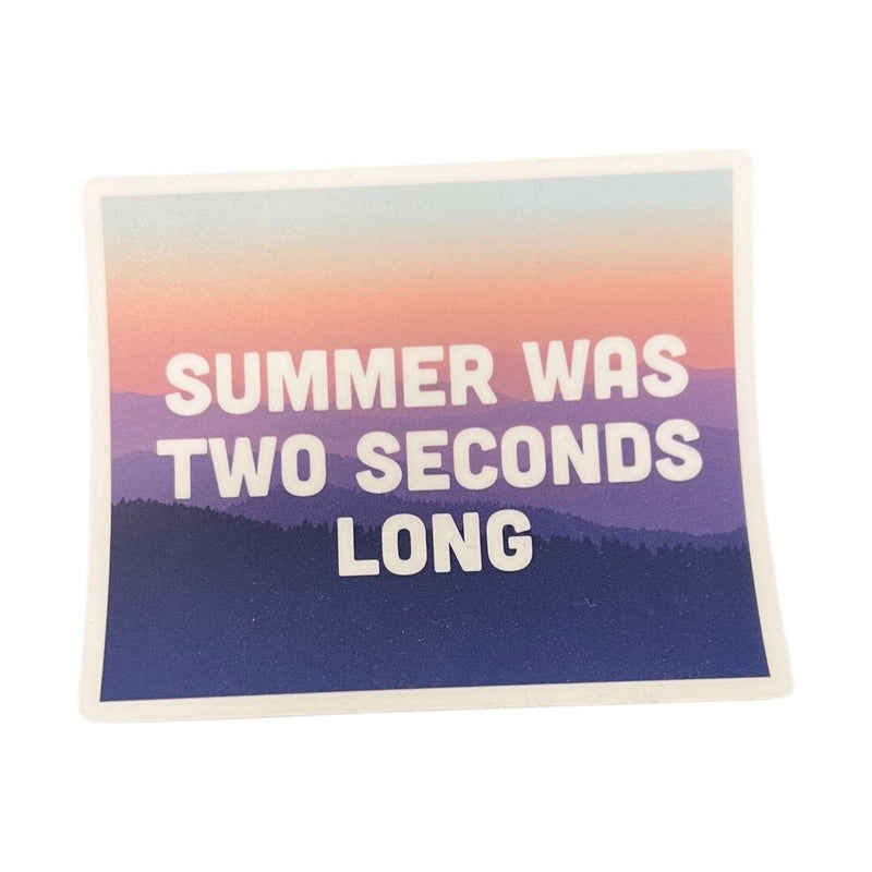 Sticker Northwest Summer Was Two Seconds Long