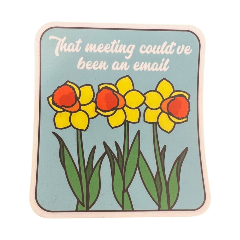 Sticker Northwest That Meeting Could've Been A Email
